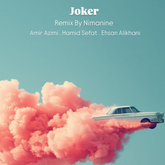 AmirAzimi-HamidSefat-EhsanAlikhani-Joker2-NimaNine-Remix