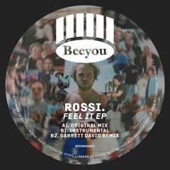 [BEESWAX 001] ROSSI. FEEL IT | ft. GARRETT DAVID REMIX