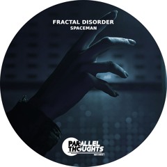 Fractal Disorder - The Party Must Go On (Parallel Thoughts Records)