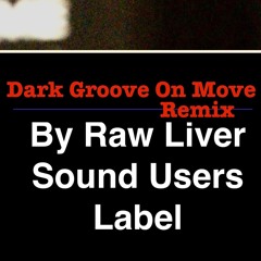 Dark Groove On Move Remix