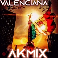 VALENCIANA (AKMIX) DjRMG (MACH1N) MEXICO.mp3