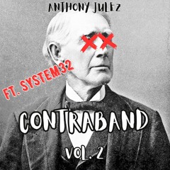 ANTHONY JULEZ | CONTRABAND VOL. 2 | FT. SYSTEM32