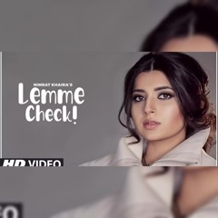Lemme Check - nimrat khaira