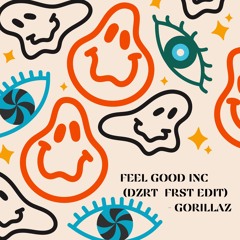 Feel Good Inc (DZRT FRST Edit) - Gorillaz