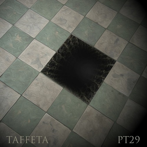 TAFFETA | Part 29