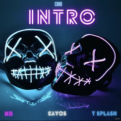 #CMB HB X Kayos X T Splash - Intro (Audio)