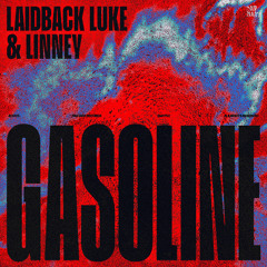 Laidback Luke & LINNEY - Gasoline (Edit)