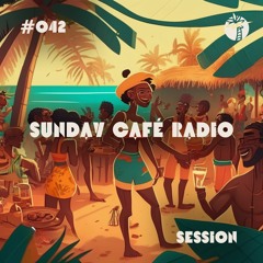 Sunday Café Radio #042 | "Island Vibes" | Session