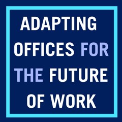 Adapting offices for the future of work