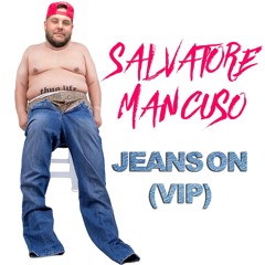 SALVATORE MANCUSO - JEANS ON (VIP)