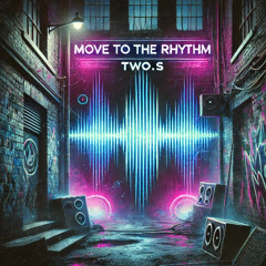 MOVE TO THE RYTHYM