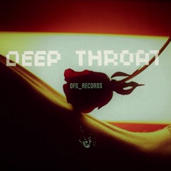 "DEEP THROAT" - DFS_RECORDS #Stay13