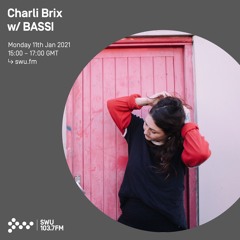 Charli Brix w/ BASSI - 11th JAN 2021