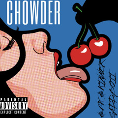 Chowder (ft. SaddBoii)