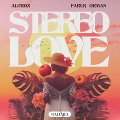 Altrøx & Faruk Orman - Stereo Love