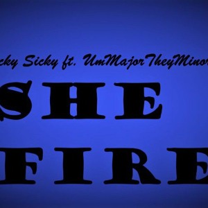 She Fire [feat. UmMajorTheyMinor].mp3