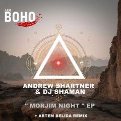 Andrew Shartner & DJ Shaman - Morjim Night (Original Mix) [I am Boho Records]