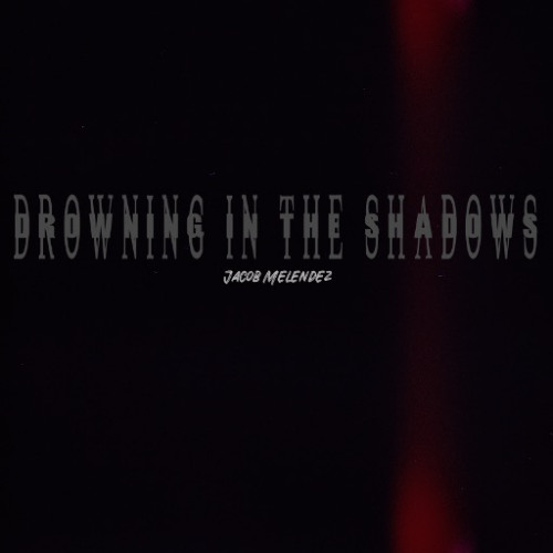 Drowing in the Shadows