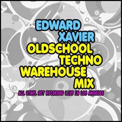 Edward Xavier - Oldschool Techno Warehouse Mix - Vinyl Set