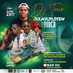 Toxic Sound System Launch  2023 Deejay Charles X O2 Sounds X Dj Neutron 473 X Mc Nazz