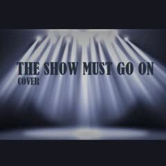 The Show Must Go On (Cover) - Remastered