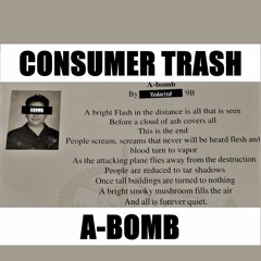 Consumer Trash - A - Bomb