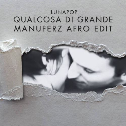 Lunapop - Qualcosa di grande (Manuferz Afro Edit)