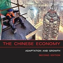 The Chinese Economy, second edition: Adaptation and Growth BY: Barry J. Naughton (Author) )E-reader)