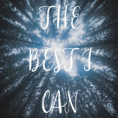 The Best I Can (Rough idea)