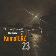lonelyheart RMX//KumaTEKZ