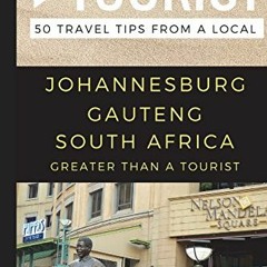 ✔️ Read Greater Than a Tourist- Johannesburg Gauteng South Africa: 50 Travel Tips from a Local (