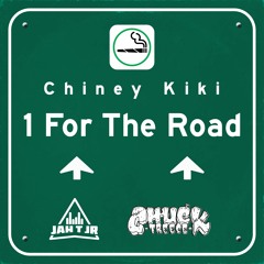 CHINEY KIKI - 1 FOR THE ROAD - THE ROAD RIDDIM - JAH T JR / CHUCK TREECE