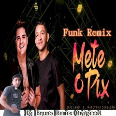 Marcynho Sensação Feat Eric Land Mete Pix Funk Remix Dj Bruno Remix 2022