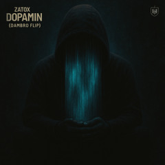 Zatox - Dopamin (Dambrø flip)