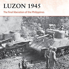 [VIEW] EPUB 📂 Luzon 1945: The final liberation of the Philippines (Campaign) by  Cla