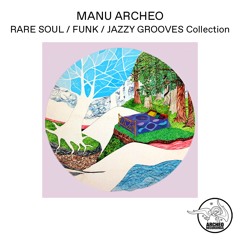 Manu Archeo Rare Soul / Funk / Jazzy Grooves Collection
