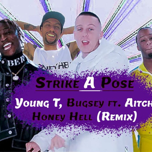 Stream Young T, Bugsey feat. Aitch - Strike A Pose (Techno Remix) FREE  DOWNLOAD by Honey Hell | Listen online for free on SoundCloud