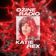 O-Zine Radio - Katie Rex