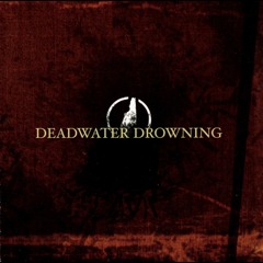Deadwater Drowning - The Best Sex I Ever Had Started With A 900Number And A Credit Card Verification