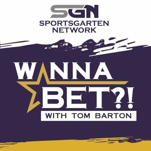 Wanna Bet?! with Tom Barton - "Special Guest: Phil Catalfamo" 3-25-20