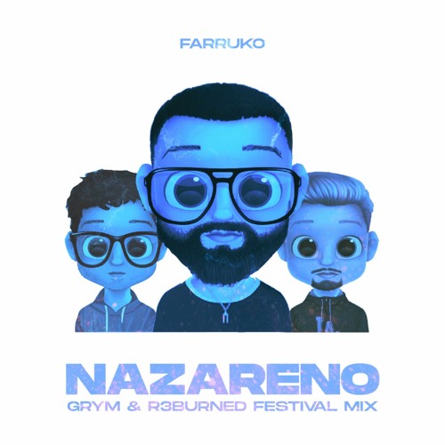 Farruko - Nazareno (GRYM & R3burned Festival Mix) [Played on NRJ Europe]