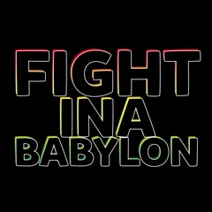 Fight Ina Babylon