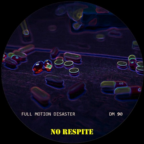 Full Motion Disaster x DM 90 - No Respite