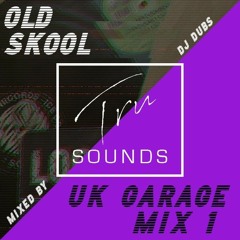 Tru Sounds Old Skool Garage Mix