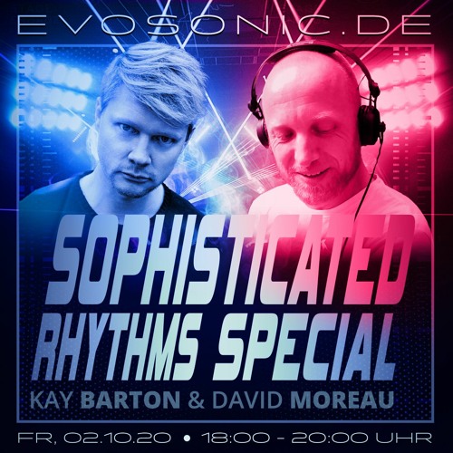 Sophisticated Rhythms pres. David Moreau  - Mix special and interview (Evosonic Radio 2.10.2020)
