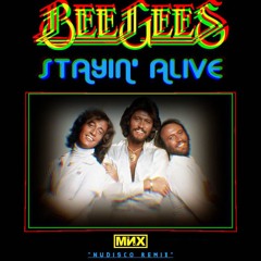 BeeGees - "Stayin Alive" (MNX NuDisco Remix)