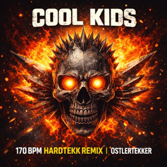 Cool Kids (Hardtekk Remix) 170BPM