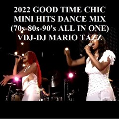 2022 GOOD TIME MINI HITS DANCE MIX (70s - 80s - 90's ALL IN ONE) VDJ - DJ MARIO TAZZ
