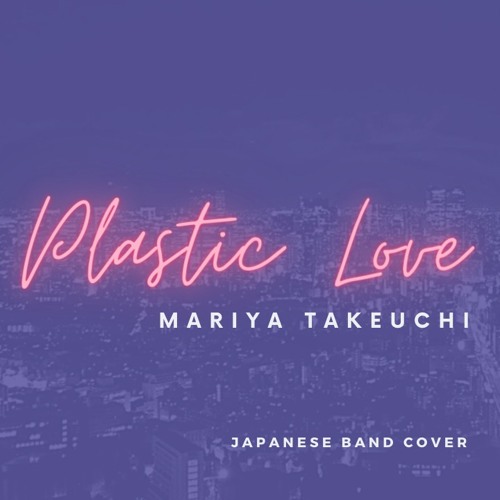 soundcloud mariya takeuchi plastic love soundcloud mariya takeuchi plastic love