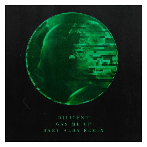 Gas Me Up (Diligent) - Bart Alba Remix